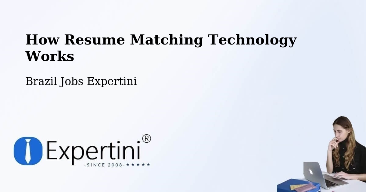 How Resume Matching Technology Works - Brazil Jobs Expertini