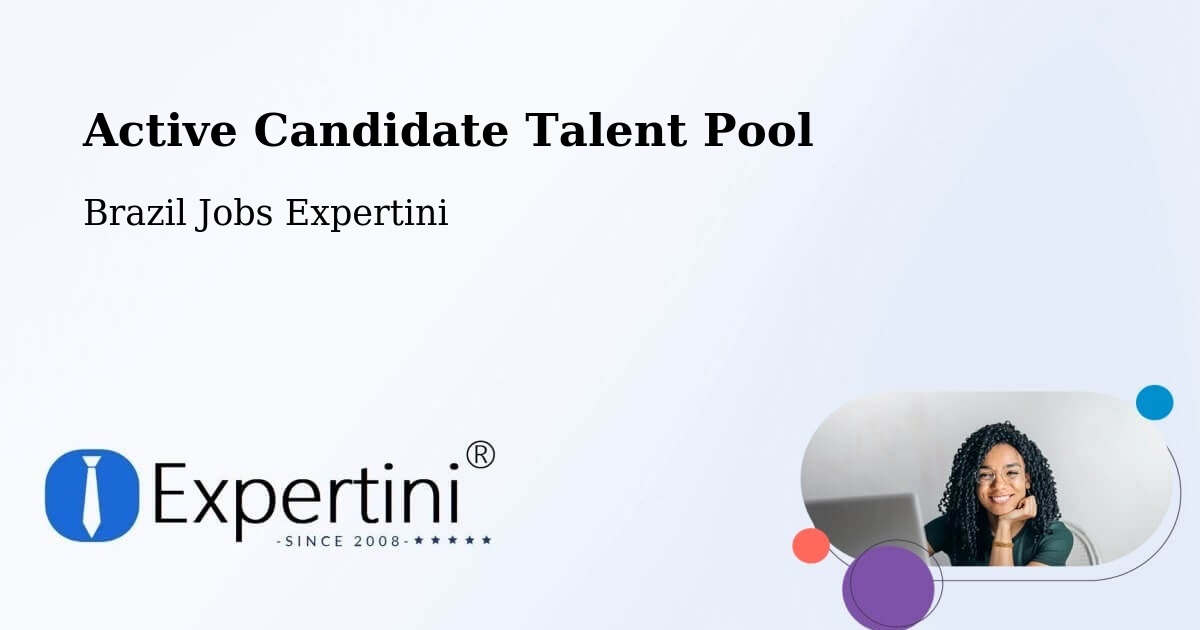 Active Candidate Talent Pool – Timon - Brazil Jobs Expertini