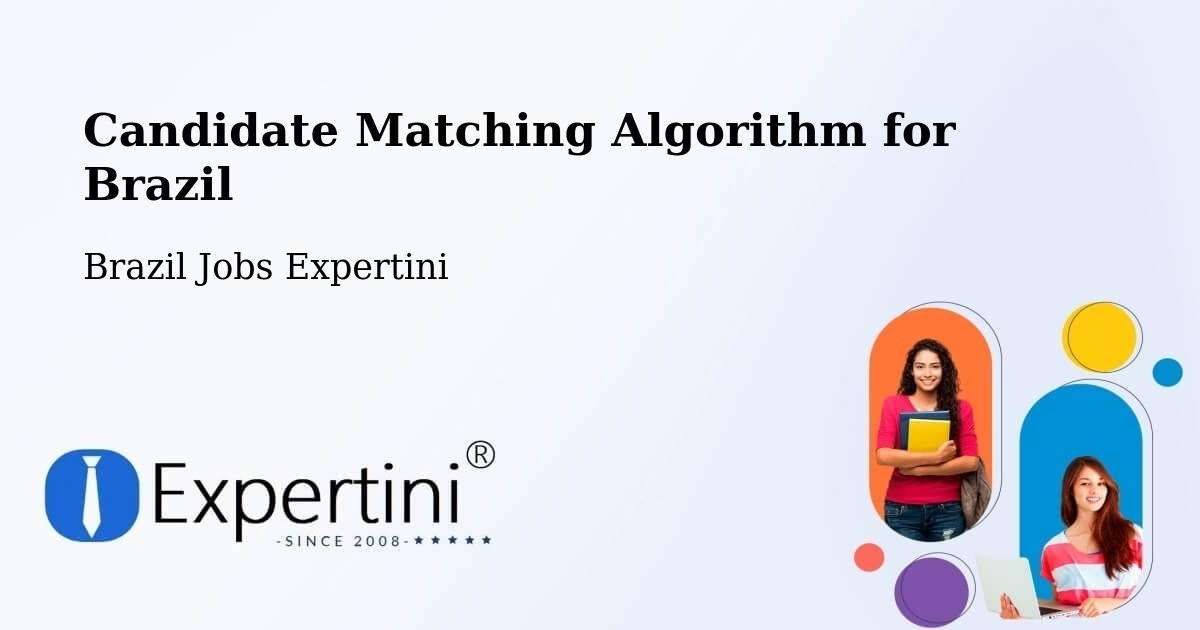 Candidate Matching Algorithm Overview – Timon - Brazil Jobs Expertini