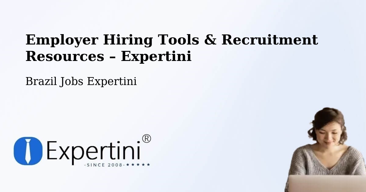 Employer Hiring Tools & Recruitment Resources – Timon - Timon, Brazil Jobs Expertini