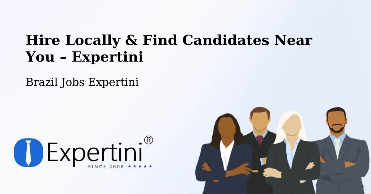 Hire Locally in Timon – Find Qualified Candidates Near You - Timon, Brazil Jobs Expertini