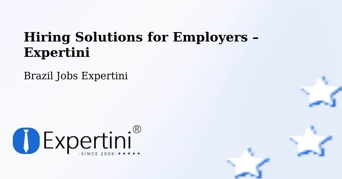 Hiring Solutions for Employers in Timon - Timon, Brazil Jobs Expertini