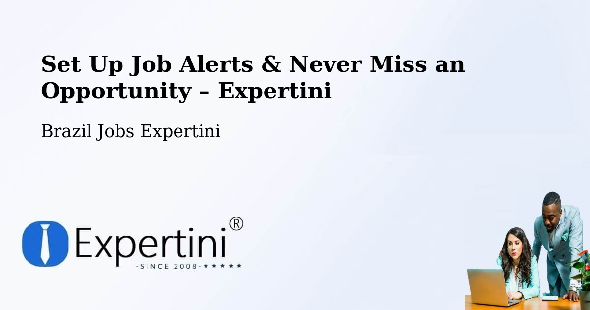 Job Alerts Guide – Get Notified About New Jobs in Timon - Timon, Brazil Jobs Expertini