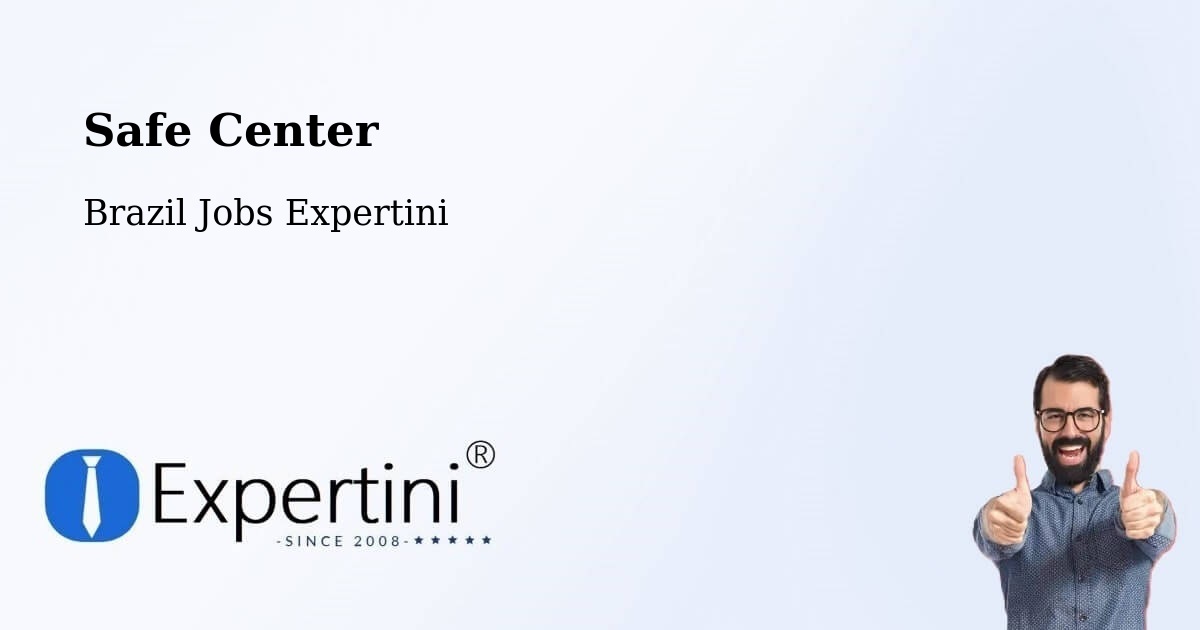 Safety Center – Timon - Brazil Jobs Expertini